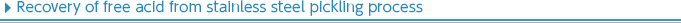 Recovery of free acid from stainless steel pickling process