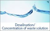 Desalination/Concentration of waste solution